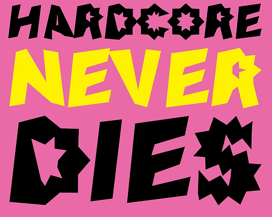 Hardcore Never Dies